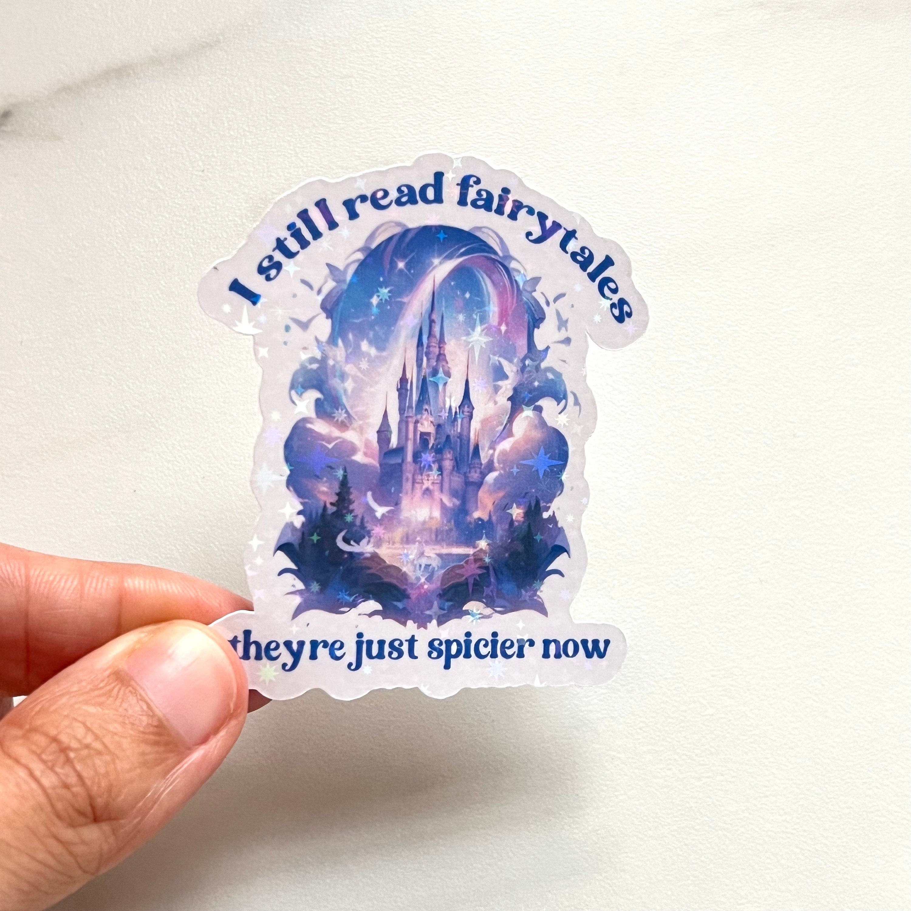 I Still Read Fairytales They're Just Spicier Sticker Holographic Sticker, Dark Romance, Booktok Waterbottle, Kindle Cover, Bookish