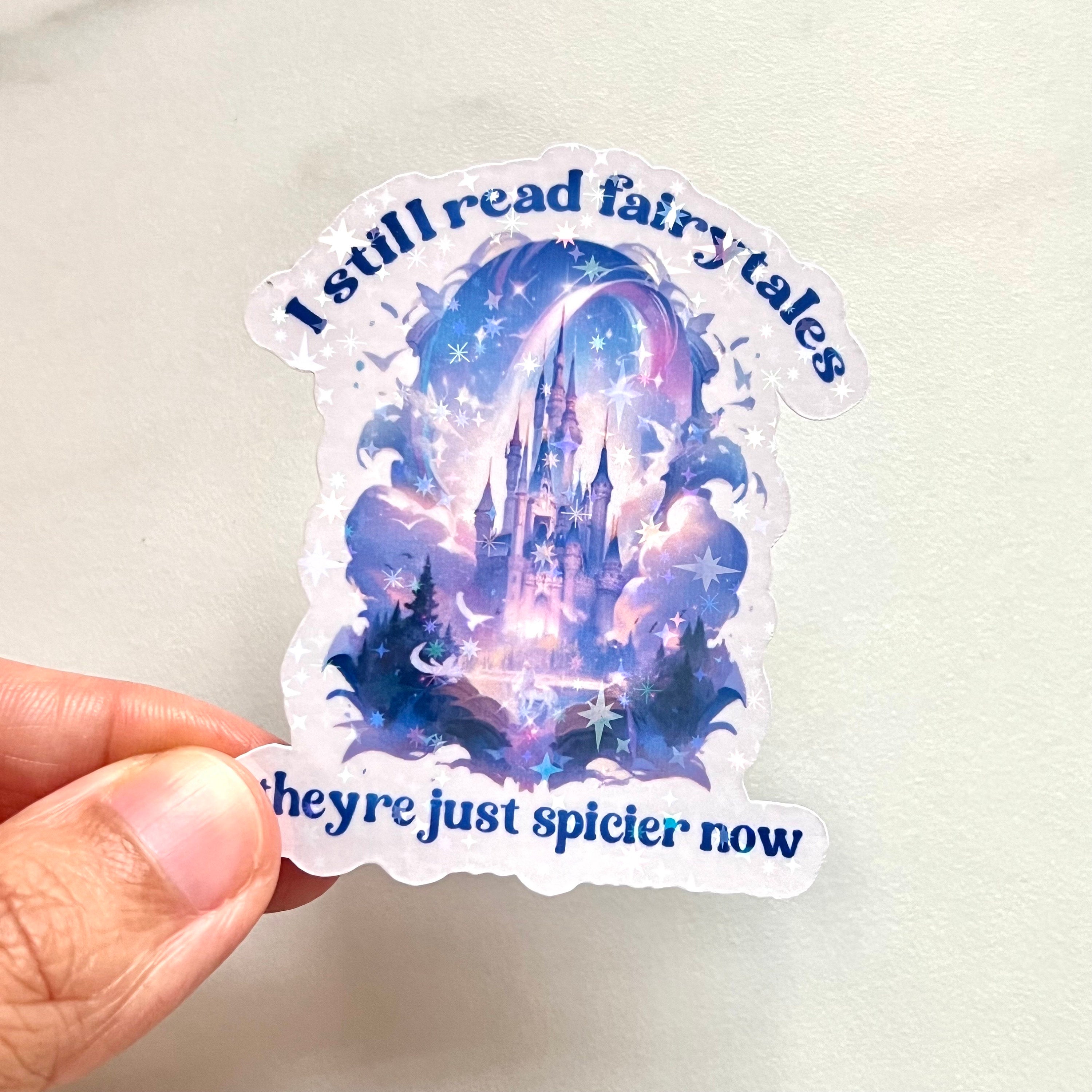 I Still Read Fairytales They're Just Spicier Sticker Holographic Sticker, Dark Romance, Booktok Waterbottle, Kindle Cover, Bookish