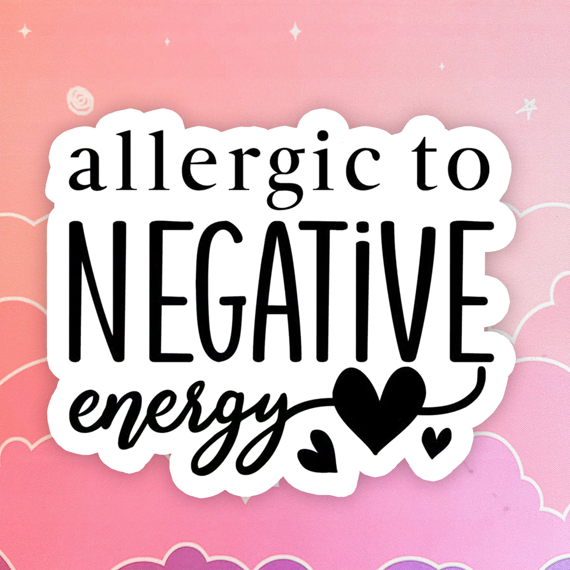 Allergic To Negative Energy Sticker, witchy, good vibes, spiritual, laptop, quotes, sarcastic sticker, punny stickers, HydroFlask Stickers