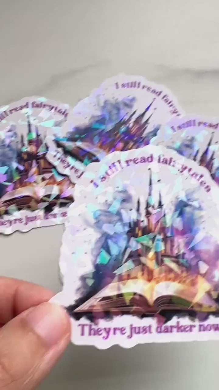 I Still Read Fairytales They're Just Darker Now Holographic Sticker, Spicy Dark Romance, Booktok, kindle waterbottle laptop stickers